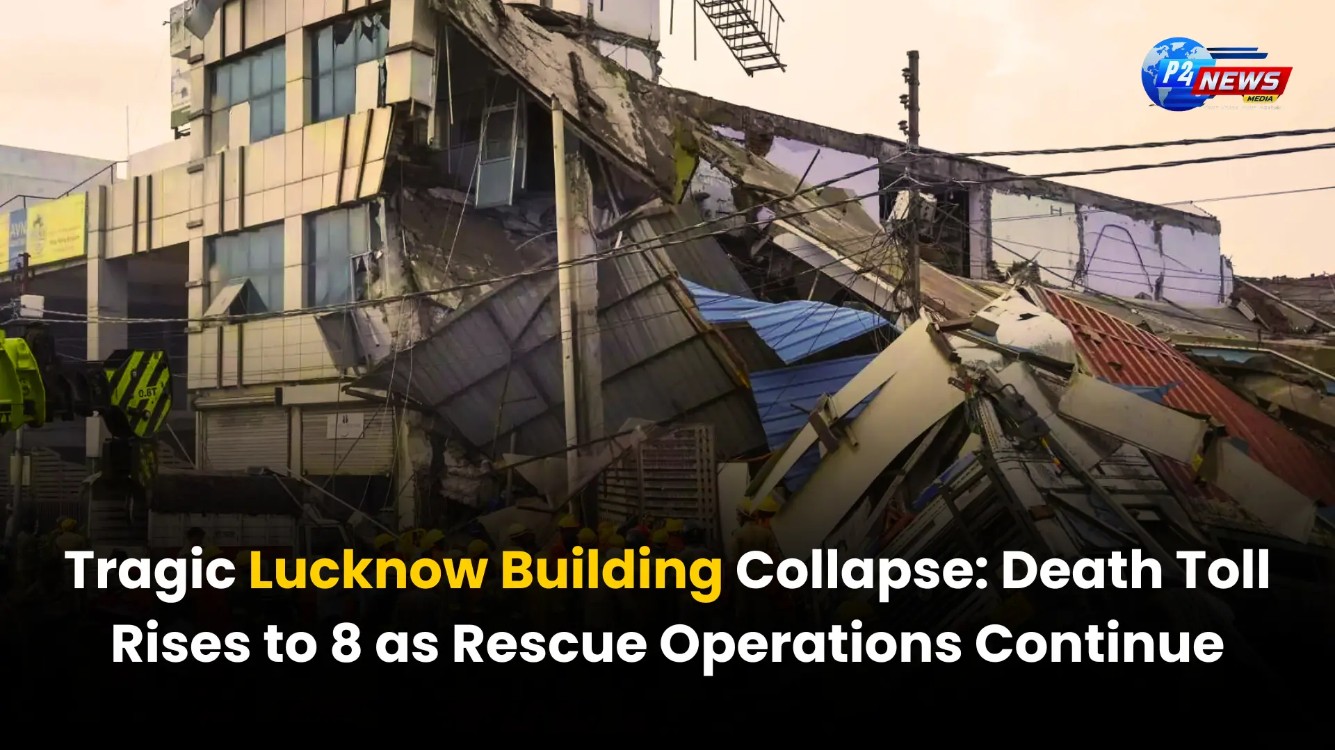 Tragic Lucknow Building Collapse: Death Toll Rises to 8 as Rescue Operations Continue